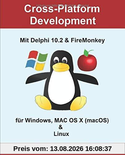 Cross-Platform Development mit Delphi 10.2 & FireMonkey für Windows, MAC OS X (macOS) & Linux