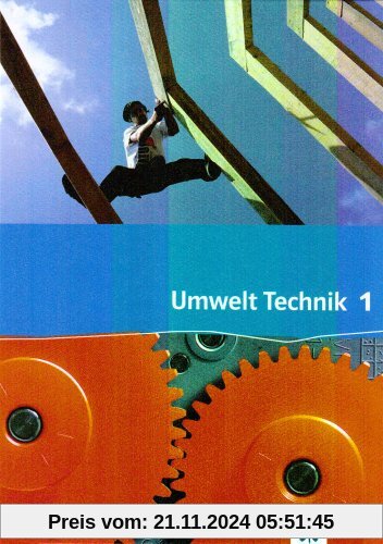 Umwelt Technik: Neubearbeitung: Umwelt Technik 1.  Neubearbeitung: Arbeit und Produktion, Bauen und Wohnen: BD 1