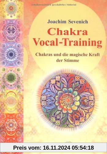 Chakra-Vokal-Training. Chakras und die magische Kraft der Stimme