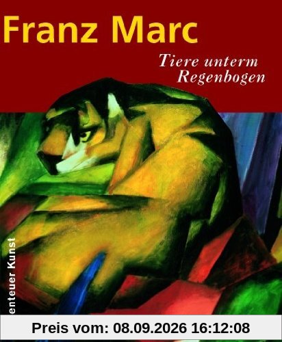 Franz Marc Tiere unterm Regenbogen (Adventures in Art/Abenteuer Kunst)