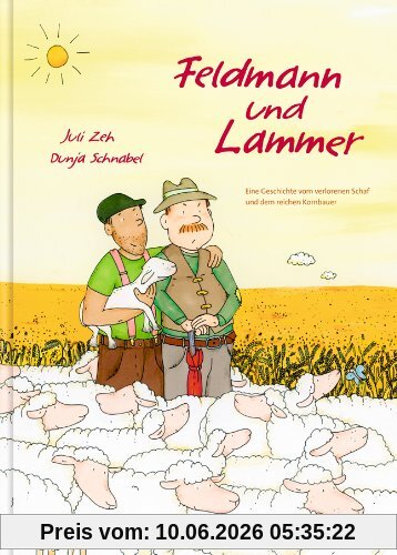 Feldmann und Lammer: Eine Geschichte vom verlorenen Schaf und dem reichen Kornbauern