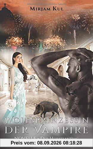 Wolfsprinzessin der Vampire: Der Heiratsantrag - NOVELLE (Buch 9)
