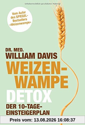Weizenwampe - Detox: Der 10-Tage-Einsteigerplan - Vom Autor des SPIEGEL-Bestsellers Weizenwampe