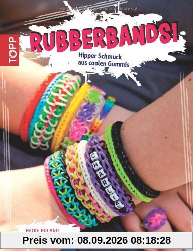 Rubberbands!: Hipper Schmuck aus coolen Gummis