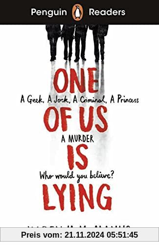 One Of Us Is Lying: A Geek, A Jock, A Criminal, A Princess, A Murder. Who would you believe?. Book with audio and digita