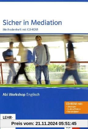 Abi Workshop Englisch. Sicher in Mediation. Methodenheft mit CD-ROM