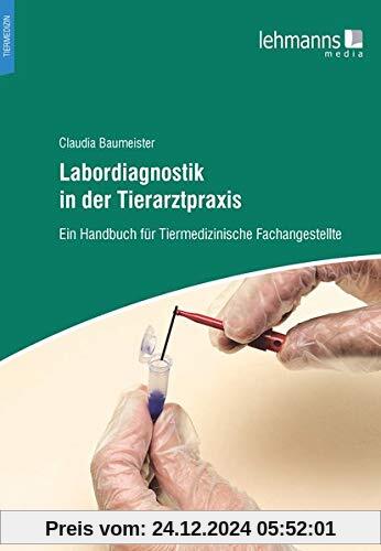 Labordiagnostik in der Tierarztpraxis: Ein Handbuch für Tiermedizinische Fachangestellte