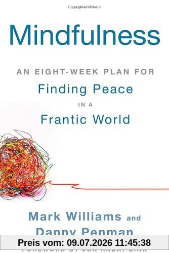 Mark Williams Mindfulness, An Eight-Week Plan For Finding Peace In A Frantic World