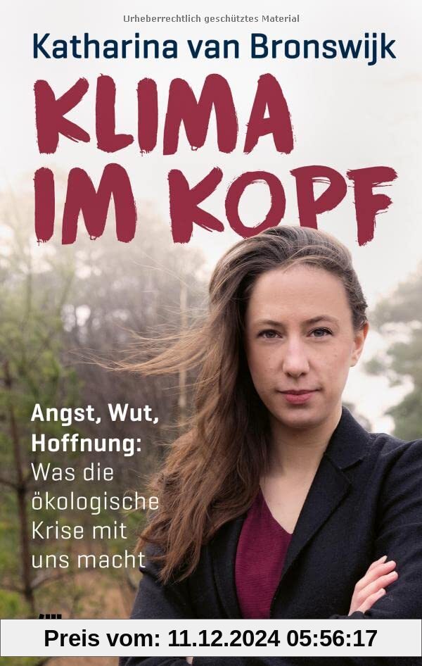 Klima im Kopf: Angst, Wut, Hoffnung: Was die ökologische Krise mit uns macht