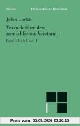 Philosophische Bibliothek, Bd.75, Versuch über den menschlichen Verstand. Teil 1. Buch 1 und 2.