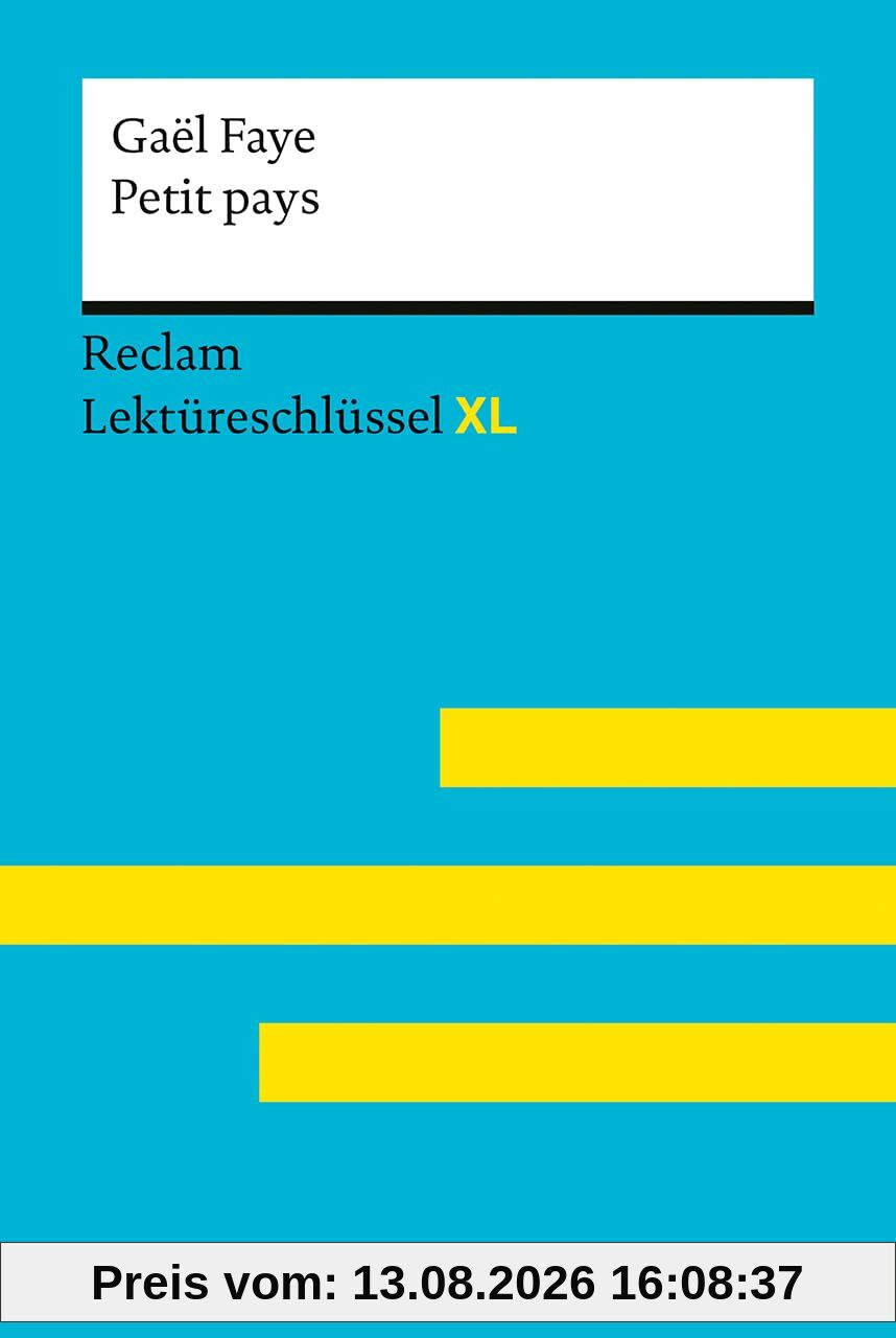 Petit pays von Gaël Faye: Lektüreschlüssel mit Inhaltsangabe, Interpretation, Prüfungsaufgaben mit Lösungen, Lernglossar. (Reclam Lektüreschlüssel XL)