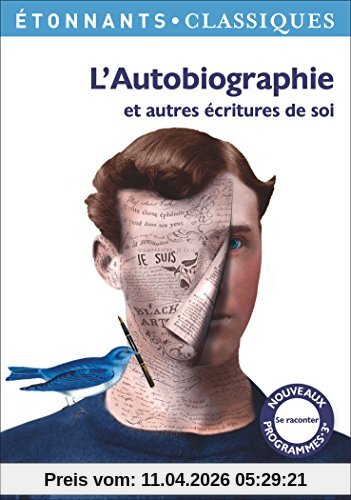 L'autobiographie : et autres écritures de soi : anthologie