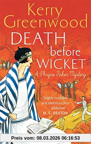 Kerry Greenwood Death Before Wicket, Miss Phryne Fisher Investigates