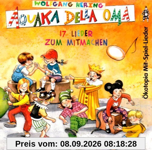 AQUAKA DELLA OMA. CD: 17 Lieder zum Mitmachen