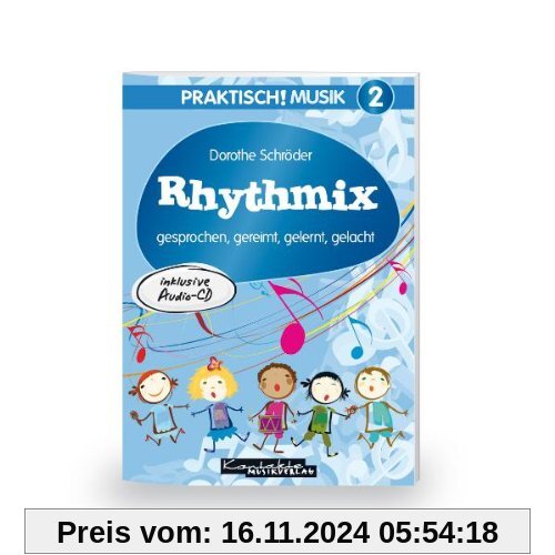 Praktisch! Musik 2: Rhythmix. gesprochen, gereimt, gelernt, gelacht