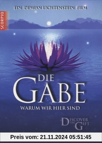 Die Gabe. Warum wir hier sind