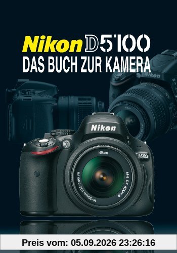 Nikon D5100: Das Buch zur Kamera