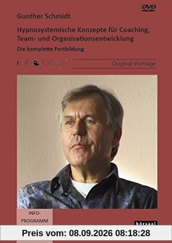 Hypnosystemische Konzepte für Coaching, Team- und Organisationsentwicklung: Die komplette Fortbildung