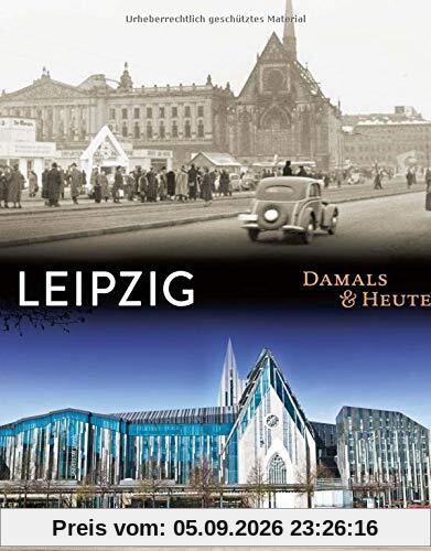 Leipzig Damals & heute