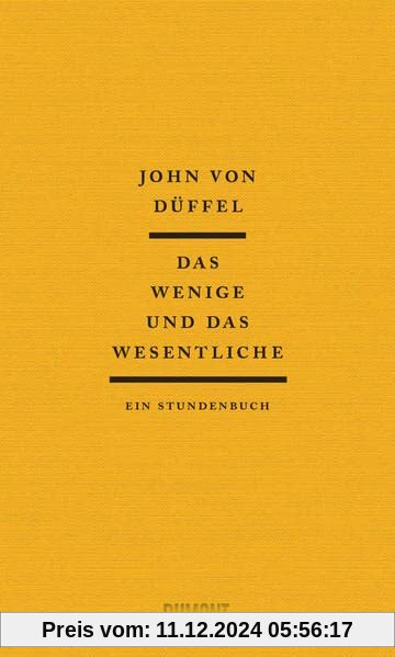 Das Wenige und das Wesentliche: Ein Stundenbuch