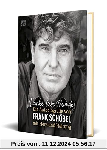 Danke, liebe Freunde!: Die Autobiographie von Frank Schöbel mit Herz und Haltung