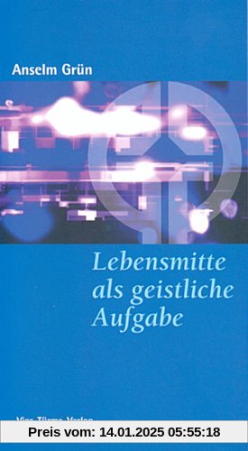 Lebensmitte als geistliche Aufgabe