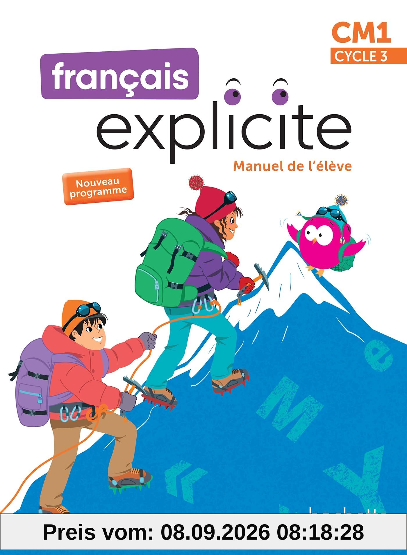 Français explicite CM1, cycle 3 : manuel de l'élève : nouveau programme