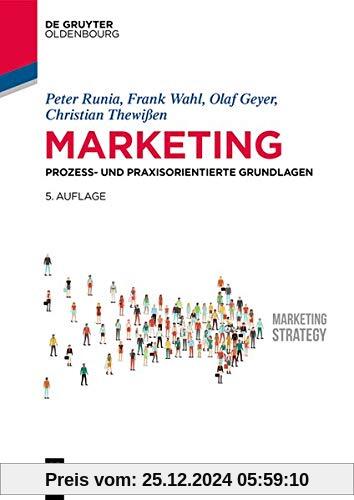 Marketing: Prozess- und praxisorientierte Grundlagen (De Gruyter Studium)