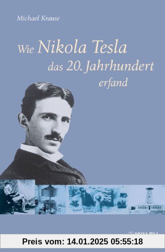 Wie Nikola Tesla das 20. Jahrhundert erfand