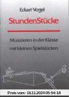 Stundenstücke: 30 einfache Spielstücke für das Musizieren im Klassenverband im allgemeinbildenden Musikunterricht der St