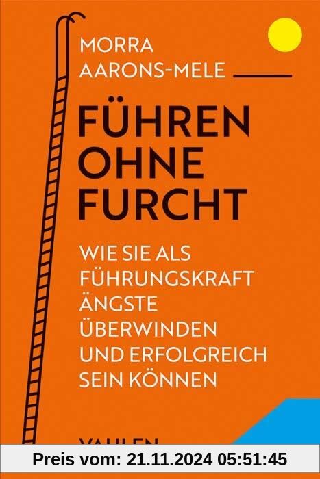 Führen ohne Furcht: Wie Sie als Führungskraft Ängste überwinden und erfolgreich sein können