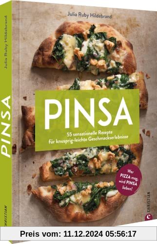 Kochbuch Italien – Pinsa: 55 sensationelle Rezepte für knusprig-leichte Geschmackserlebnisse. Wer Pizza mag, wird Pinsa 