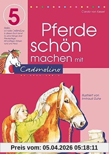 Pferde schön machen mit Cadmolino 5 (Cadmos Kinderbuch)