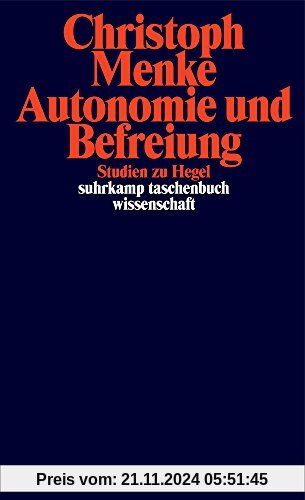 Autonomie und Befreiung: Studien zu Hegel (suhrkamp taschenbuch wissenschaft)