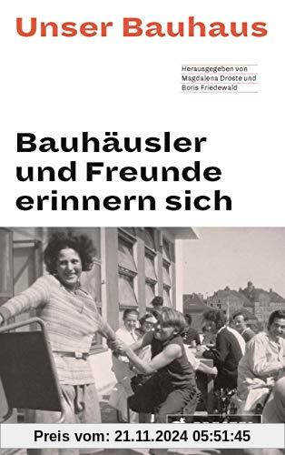 Unser Bauhaus - Bauhäusler und Freunde erinnern sich