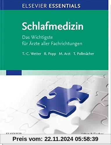 ELSEVIER ESSENTIALS Schlafmedizin: Das Wichtigste für Ärzte aller Fachrichtungen