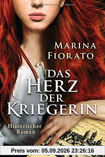 Das Herz der Kriegerin: Historischer Roman