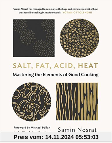 Salt, Fat, Acid, Heat: The Four Elements of Good Cooking