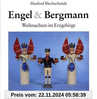 Engel und Bergmann. Weihnachten im Erzgebirge