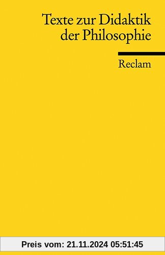 Reclams Universal-Bibliothek Nr. 18723: Texte zur Didaktik der Philosophie