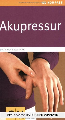 Akupressur (GU Gesundheits-Kompasse)