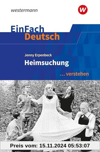 EinFach Deutsch ... verstehen: Jenny Erpenbeck: Heimsuchung (EinFach Deutsch ... verstehen: Interpretationshilfen)