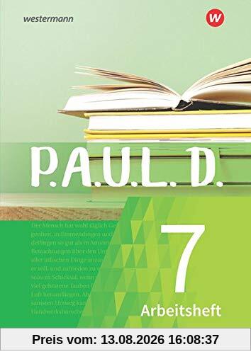 P.A.U.L. D. - Persönliches Arbeits- und Lesebuch Deutsch - Für Gymnasien und Gesamtschulen - Neubearbeitung: Arbeitsheft 7