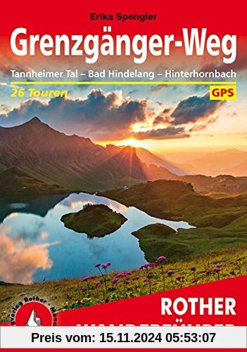 Grenzgänger-Weg: Tannheimer Tal – Bad Hindelang – Hinterhornbach. 26 Touren. Mit GPS-Tracks (Rother Wanderführer)