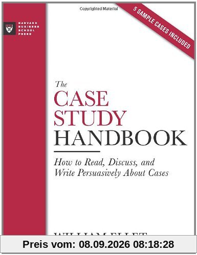 The Case Study Handbook: How to Read, Discuss, and Write Persuasively about Cases