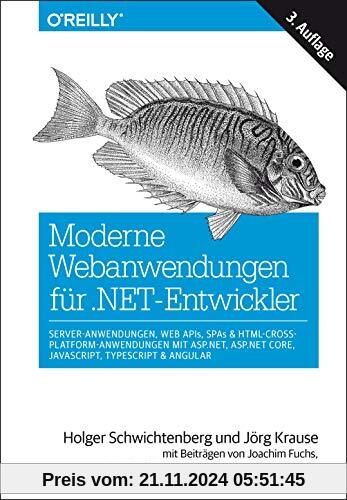 Moderne Webanwendungen für .NET-Entwickler: Server-Anwendungen, Web APIs, SPAs & HTML-Cross-Platform-Anwendungen mit ASP