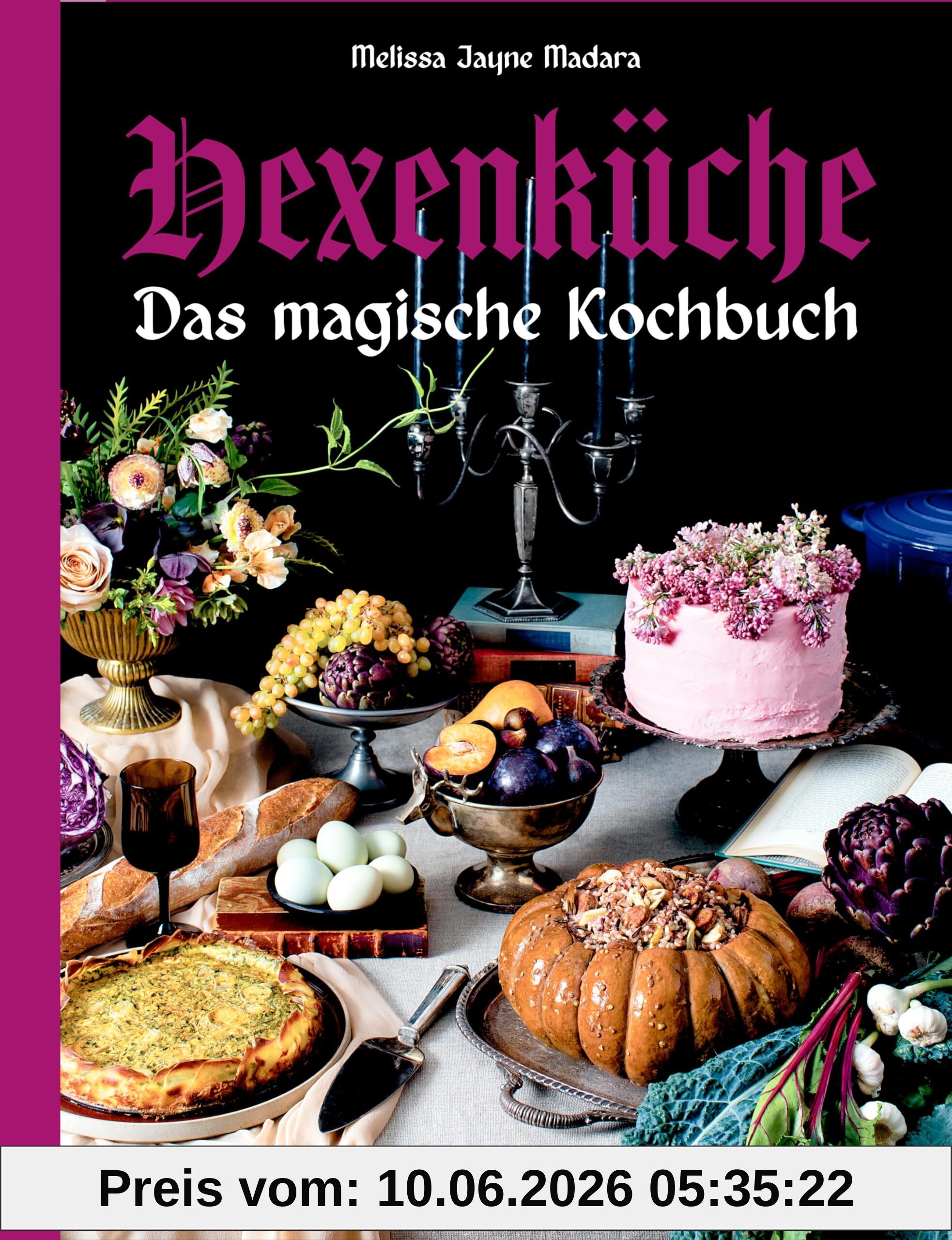 Hexenküche: Das magische Kochbuch