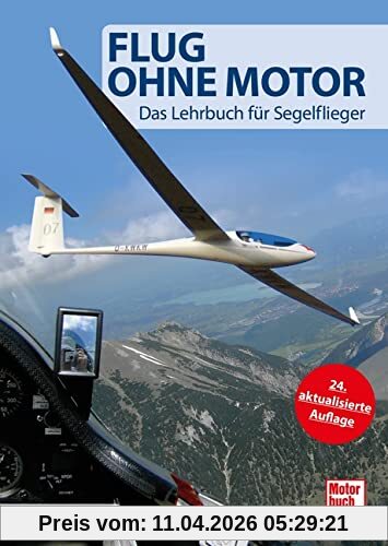 Flug ohne Motor: Das Lehrbuch für Segelflieger
