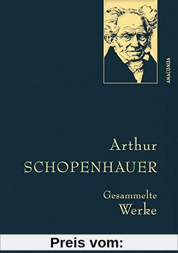 Arthur Schopenhauer - Gesammelte Werke (Anaconda Gesammelte Werke, Band 16)