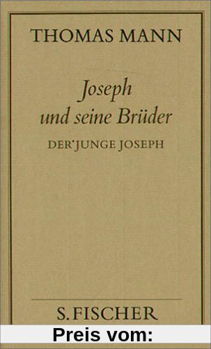 Thomas Mann, Gesammelte Werke in Einzelbänden. Frankfurter Ausgabe: Joseph und seine Brüder II Der junge Joseph: Bd. 10